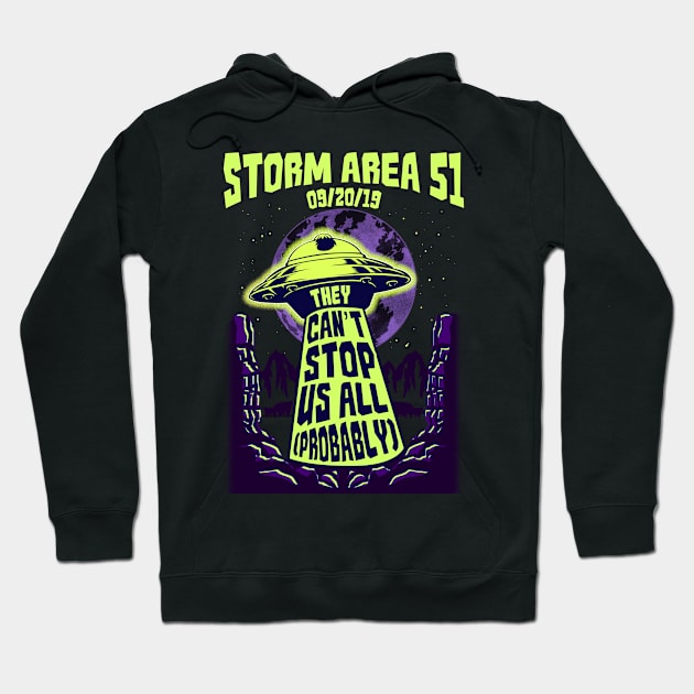 They Can't Stop All Of Us! (Probably)! Funny Storm Area 51 Event Hoodie by Jamrock Designs